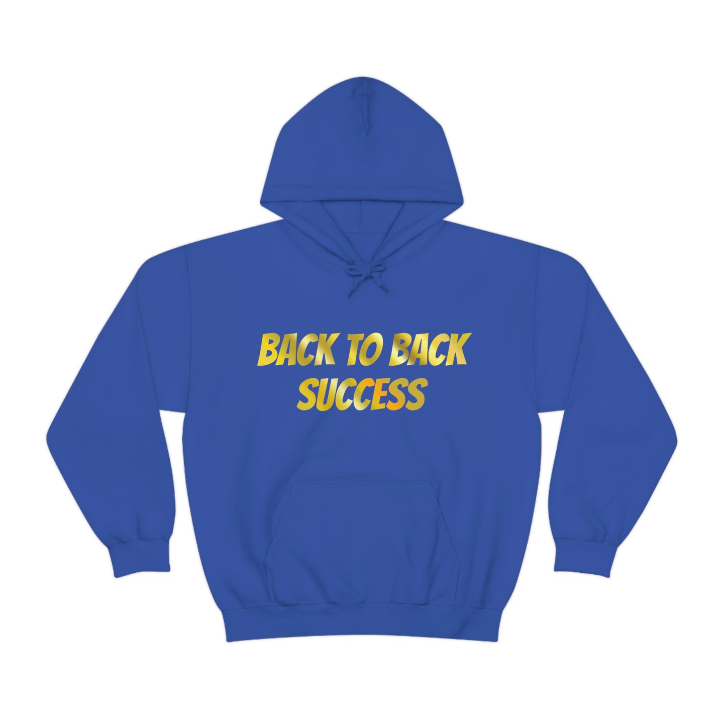 BACK TO BACK SUCCESS Hooded Sweatshirt