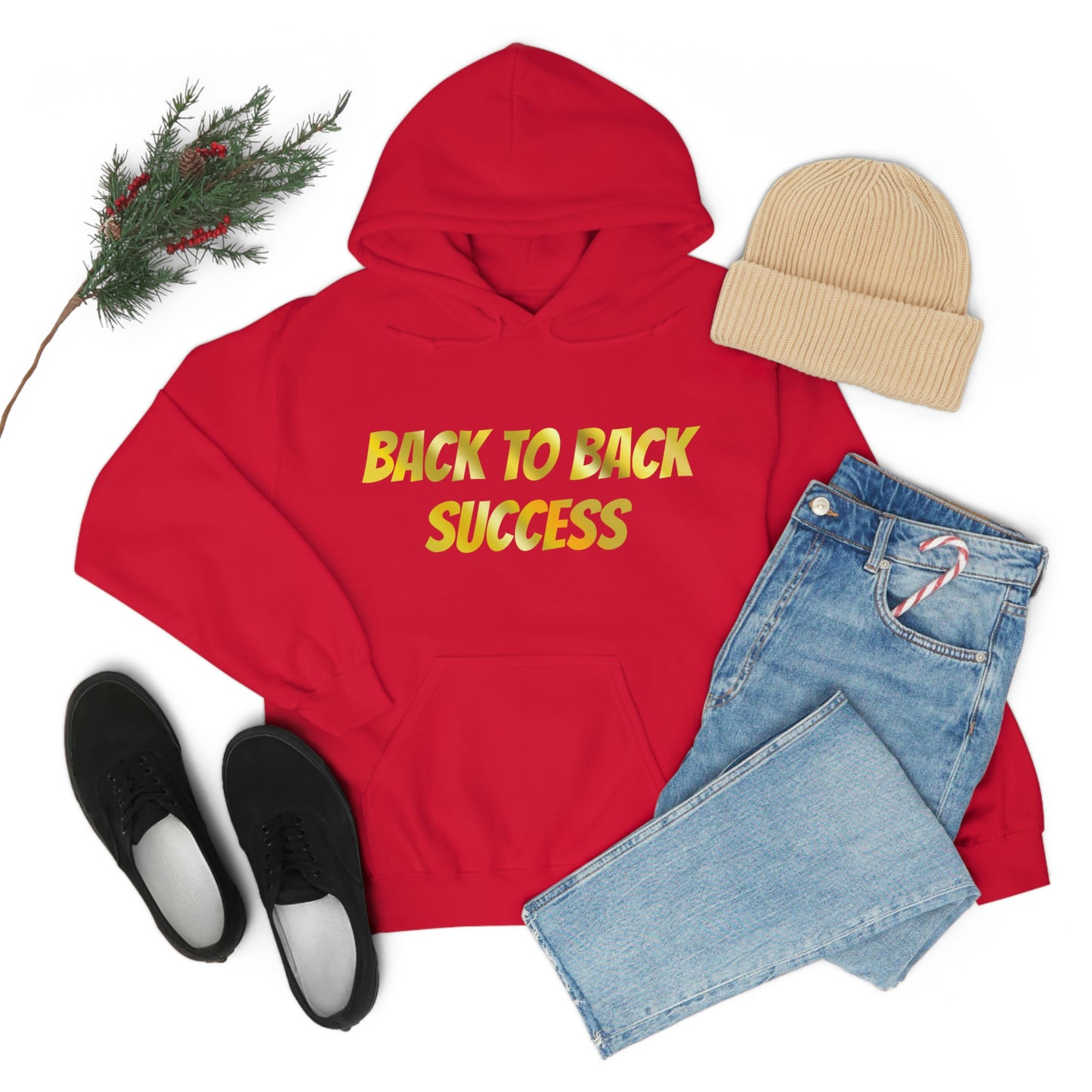 BACK TO BACK SUCCESS Hooded Sweatshirt