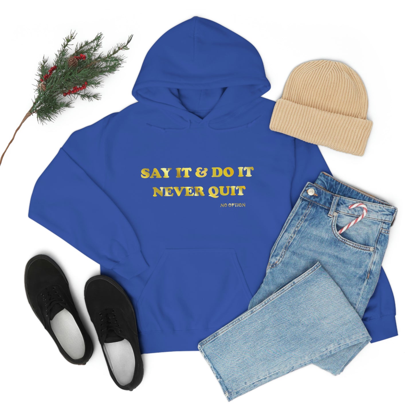 Say It Hooded Sweatshirt