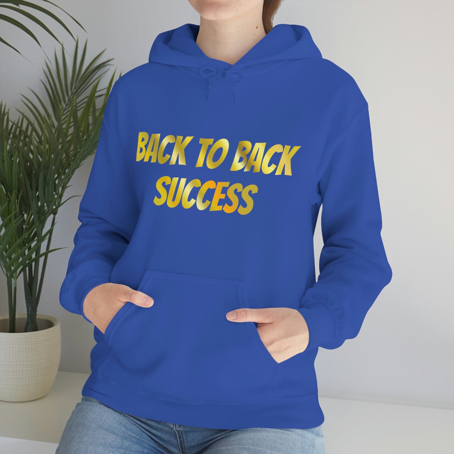 BACK TO BACK SUCCESS Hooded Sweatshirt