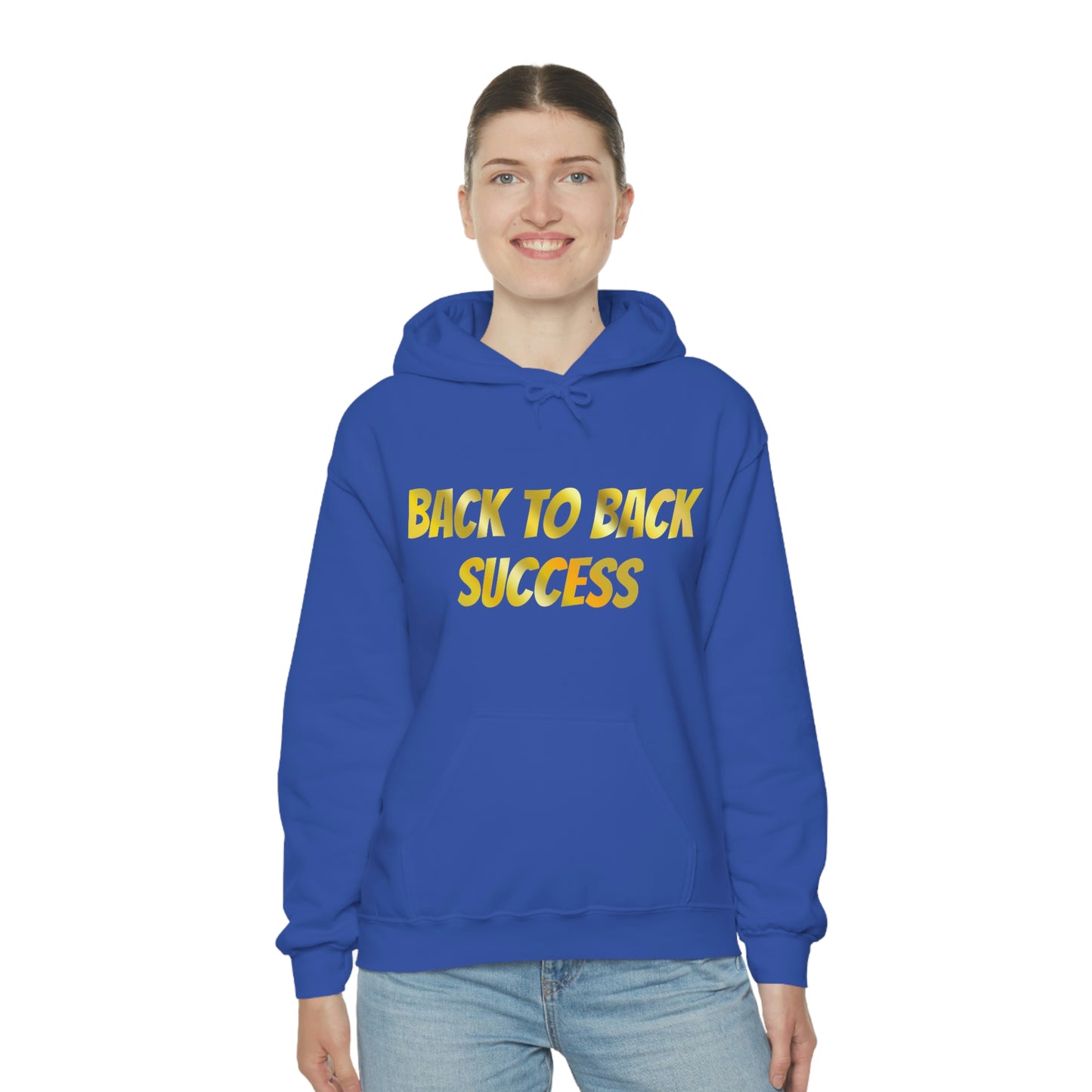 BACK TO BACK SUCCESS Hooded Sweatshirt